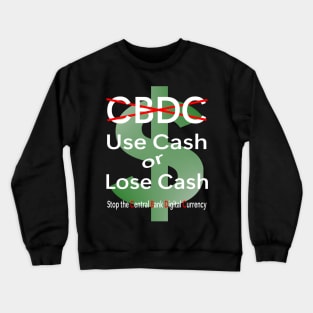 Use cash and fight the CBDC Crewneck Sweatshirt